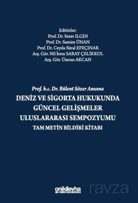 Prof. H.C. Dr. Bülent Sözer Anısına Deniz ve Sigorta Hukukunda Güncel Gelişmeler Uluslararası Sempoz - 1