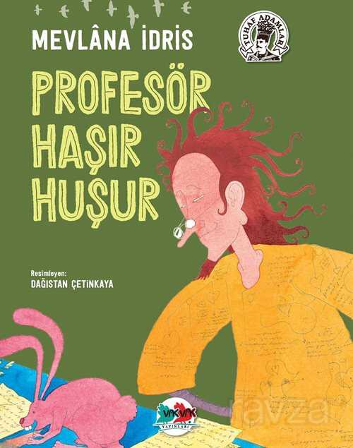 Profesör Haşır Huşur - Vakvak Yayınları