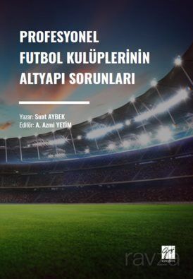 Profesyonel Futbol Kulüplerinin Altyapı Sorunları - 1