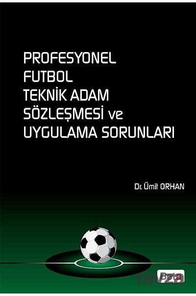 Profesyonel Futbol Teknik Adam Sözleşmesi ve Uygulama Sorunları - 1