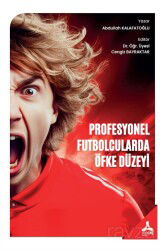 Profesyonel Futbolcularda Öfke Düzeyi - Son Çağ Yayınları - Akademik