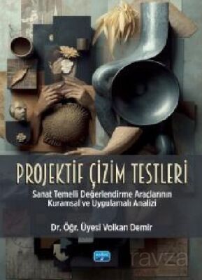 Projektif Çizim Testleri - Sanat Temelli Değerlendirme Araçlarının Kuramsal ve Uygulamalı Analizi - 1