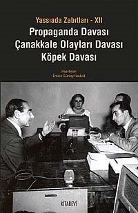 Propaganda Davası Çanakkale Olayları Davası Köpek Davası / Yassıada Zabıtları-XII - 1