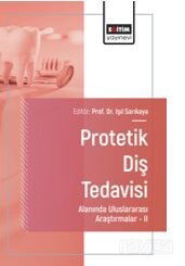 Protetik Diş Tedavisi Alanında Uluslararası Araştırmalar II - Eğitim Kitabevi