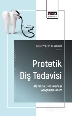 Protetik Diş Tedavisi Alanında Uluslararası Araştırmalar-IV - 1