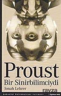 Proust Bir Sinirbilimciydi - 1