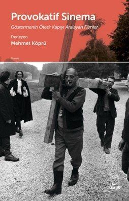 Provokatif Sinema Göstermenin Ötesi: Kapıyı Aralayan Filmler - 1