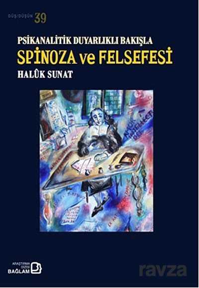 Psikanalitik Duyarlıklı Bakışla Spinoza ve Felsefesi / Düş-Düşün 39 - Bağlam Yayıncılık