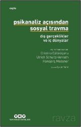 Psikanaliz Açısından Sosyal Travma: Dış Gerçeklikler ve İç Dünyalar - Yapı Kredi Yayınları