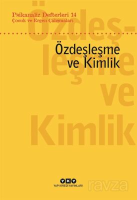 Psikanaliz Defterleri 14: Çocuk ve Ergen Çalışmaları Özdeşleşme ve Kimlik - 1