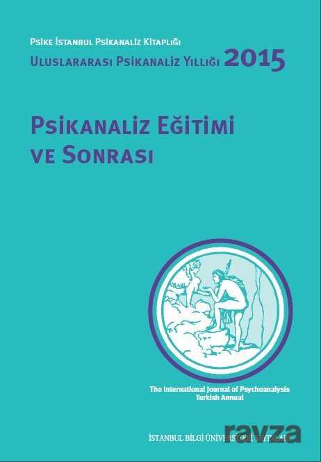 Psikanaliz Eğitimi ve Sonrası - 1