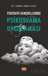 Psikiyatri Hemşirelerinde Psikodrama Uygulaması - Nobel Bilimsel
