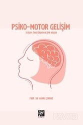 Psiko-Motor Gelişim Doğum Öncesinden Ölüme Kadar - Gazi Kitabevi