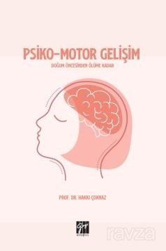 Psiko-Motor Gelişim Doğum Öncesinden Ölüme Kadar - 1