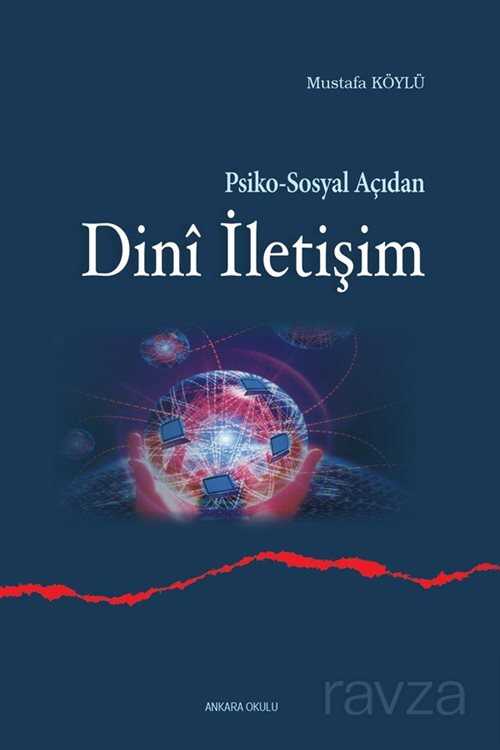 Psiko-Sosyal Açıdan Dini İletişim - Ankara Okulu Yayınları
