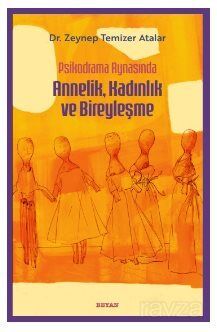 Psikodrama Aynasında Annelik, Kadınlık ve Bireyleşme - 1