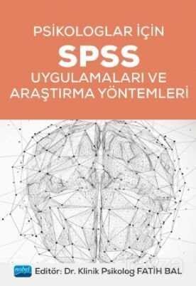Psikologlar İçin SPSS Uygulamaları ve Araştırma Yöntemleri - 1