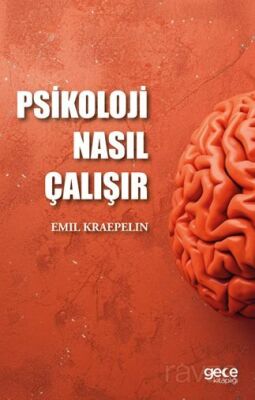 Psikoloji Nasıl Çalışır - 1