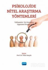 Psikolojide Nitel Araştırma Yöntemleri : Yaklaşımlar, Veri Analizi ve Uygulama Örnekleri - 1