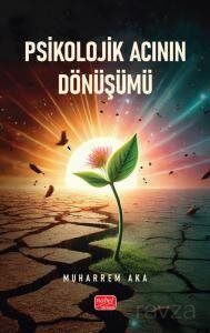Psikolojik Acının Dönüşümü - 1