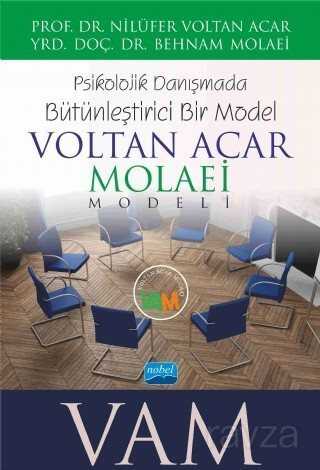Psikolojik Danışmada Bütünleştirici Bir Model: Voltan Acar-Molaei (Vam) Modeli - Nobel Yayın Dağıtım