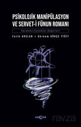 Psikolojik Manipülasyon ve Servet-i Fünun Romanı - Akçağ Yayınları