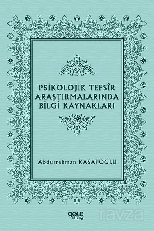 Psikolojik Tefsîr Araştırmalarında Bilgi Kaynakları - Gece Kitaplığı