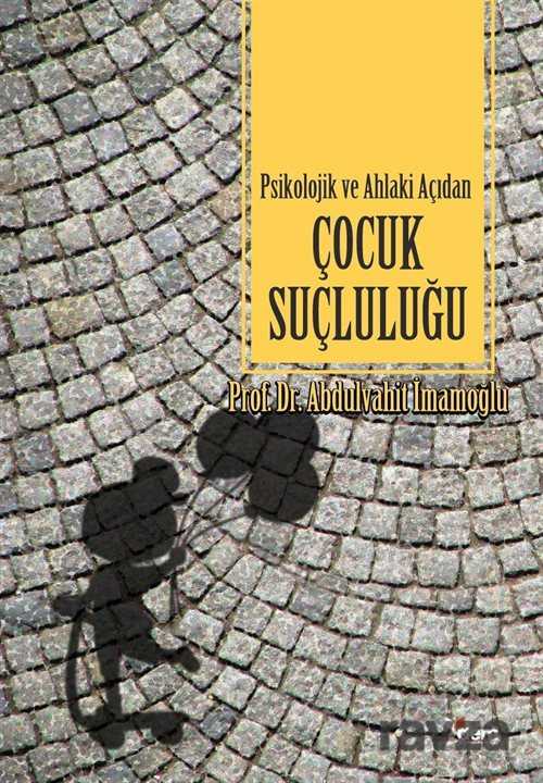 Psikolojik ve Ahlaki Açıdan Çocuk Suçluluğu - Dem Yayınları