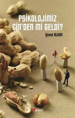 Psikolojimiz Çin'den Mi Geldi ? - Berikan Yayınevi