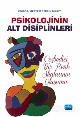 Psikolojinin Alt Disiplinleri: Cezbedici Bir Renk Skalasının Oluşumu - 1