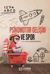 Psikomotor Gelişim ve Spor - Efe Akademi Yayınları