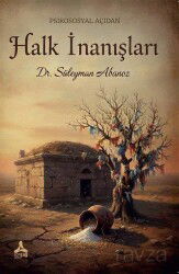 Psikososyal Açıdan Halk İnanışları - Son Çağ Yayınları - Akademik