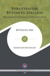 Psikoterapide Bütüncül Yaklaşım - Psikoterapistlerin Kullanımına Yönelik Anti - El Kitabı - Psikoterapi Enstitüsü Yayınları