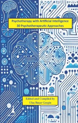 Psychotherapy with Artificial Intelligence 30 Psychotherapeutic Approaches - 1