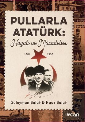 Pullarla Atatürk: Hayatı ve Mücadelesi (1881-1938) - 1