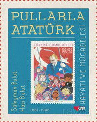 Pullarla Atatürk: Hayatı ve Mücadelesi (1881-1938) (Çocuk) - Can Çocuk Yayınları