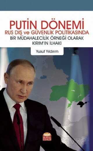 Putin Dönemi Rus Dış Ve Güvenlik Politikasında Bir Müdahalecilik Örneği Olarak Kırım'ın İlhakı - 1