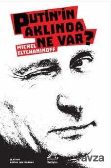 Putin'in Aklında Ne Var? - İletişim Yayınları