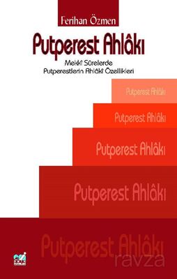 Putperest Ahlakı : Mekki Surelerde Putperestliğin Ahlaki Özellikleri - 1