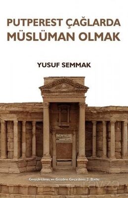 Putperest Çağlarda Müslüman Olmak - 1