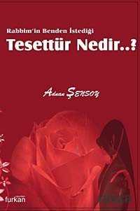 Rabbim'in Benden İstediği Tesettür Nedir? - Furkan Kitabevi