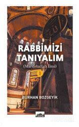 Rabbimizi Tanıyalım 1 (Marifetullah İlmi) - İslâmbol Yayınları