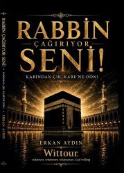 Rabbin Seni Çağırıyor Kabınden Çık Kâbene Dön - Çığır Yayınları
