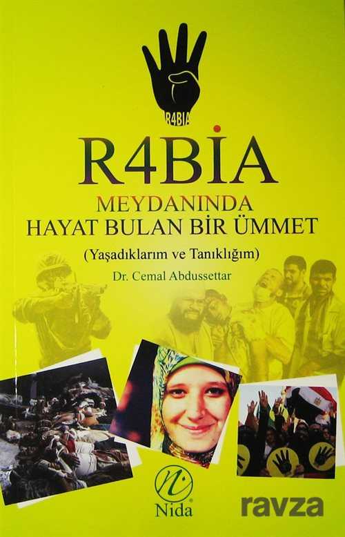 Rabia Meydanında Hayat Bulan Bir Ümmet (Yaşadıklarım ve Tanıklığım) - Nida Yayınları