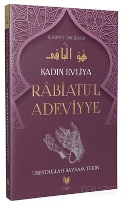 Rabiatu'l Adeviyye / Kadın Evliya Hidayet Öncüleri 3 - 1