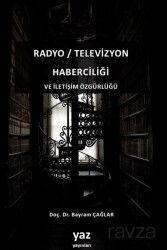 Radyo / Televizyon Haberciliği ve İletişim Özgürlüğü - Yaz Yayınları