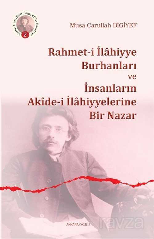 Rahmet-i İlahiyye Burhanları ve İnsanların Akide-i İlahiyyelerine Bir Nazar - Ankara Okulu Yayınları