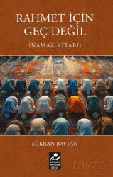 Rahmet İçin Geç Değil (Namaz Kitabı) - Mercan Kitap