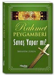 Rahmet Peygamberi Savaş Yapar mı? - Heybe Yayınları