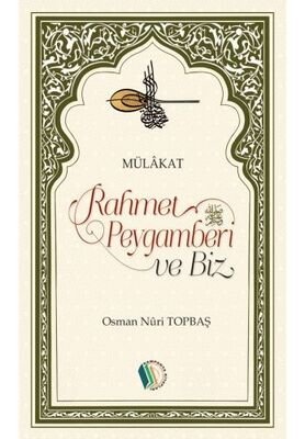 Rahmet Peygamberi ve Biz - Osman Nuri Topbas - 1